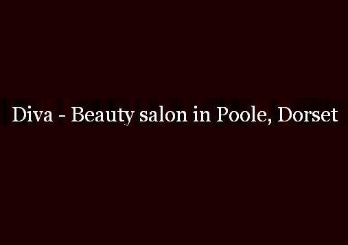صالون تجميل ديفا في بول ، دورست - Diva Beauty Salon in Poole, Dorset