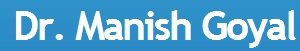 Dr Manish Goyal - Dr Manish Goyal