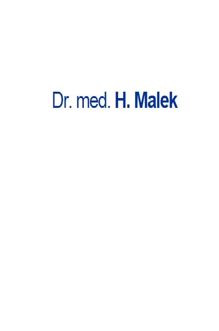 Dr. med. H. Malek - Dr. med. H. Malek