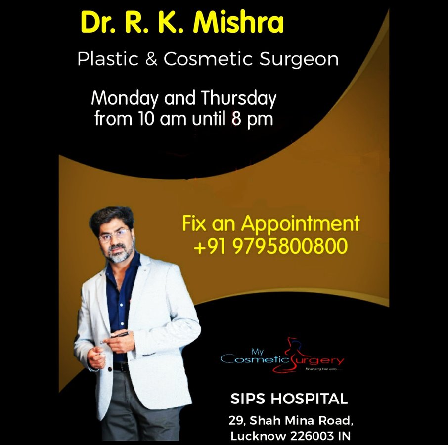Dr. R. K. Mishra- Plastic & Cosmetic Surgeon -SIPS - Dr. R. K. Mishra- Plastic & Cosmetic Surgeon -SIPS