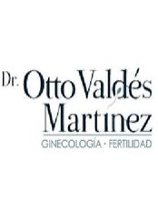 Ginecologia y Fertilidad Dr.Otto Valdes - Ginecologia y Fertilidad Dr.Otto Valdes