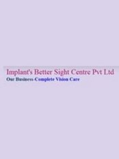 Implant's Better Sight Centre PVT Ltd - Implant's Better Sight Centre PVT Ltd
