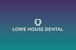 Lowe House Dental - Lowe House Dental