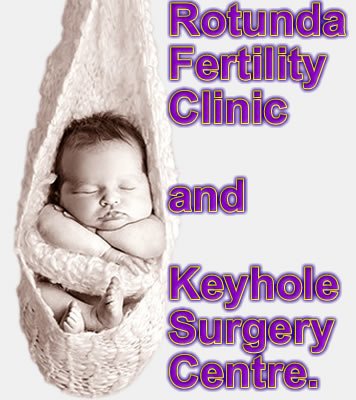 Rotunda Fertility Clinic & Keyhole Surgery Centre - Rotunda Fertility Clinic & Keyhole Surgery Centre